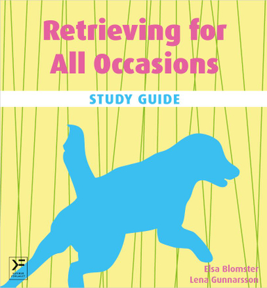 Retrieving for all occasions : study guide; Elsa Blomster, Lena Gunnarsson; 2016