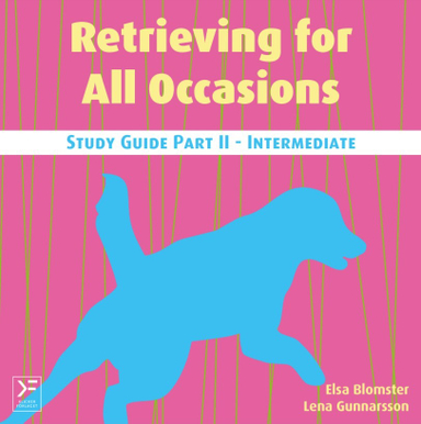 Retrieving for All Occasions - Study Guide Part II - Intermediate; Elsa Blomster, Lena Gunnarsson; 2020