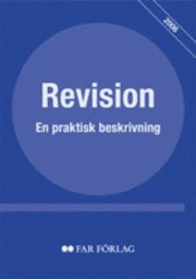 Revision : en praktisk beskrivning; Clas-J. Trohammar, FAR, Föreningen Auktoriserade revisorer
(tidigare namn), Föreningen Auktoriserade revisorer, FAR SRS, FAR akademi; 2006