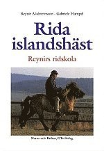 Rida islandshäst : Reynirs ridskola : om betydelsen av balans; Reynir Aðalsteinsson, Gabriele Hampel; 2001