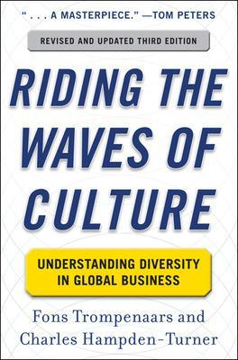 Riding the Waves of Culture: Understanding Diversity in Global Business 3/E; Fons Trompenaars; 2012