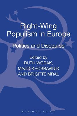 Right-Wing Populism in Europe; Professor Ruth Wodak, Dr Majid Khosravinik, Brigitte Mral; 2013