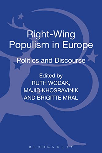 Right-wing populism in Europe : politics and discourse; Ruth Wodak, Majid KhosraviNik, Brigitte Mral; 2013