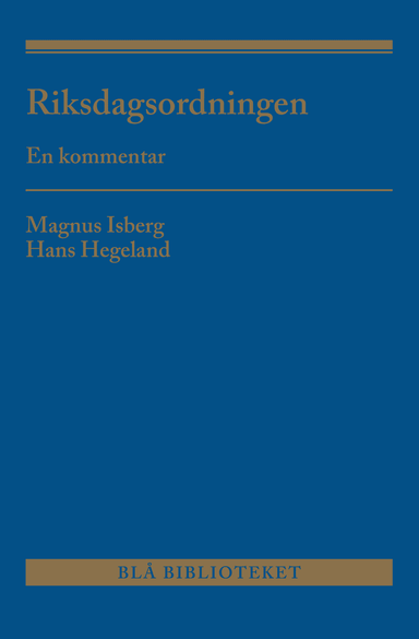 Riksdagsordningen : en kommentar; Magnus Isberg, Hans Hegeland; 2025