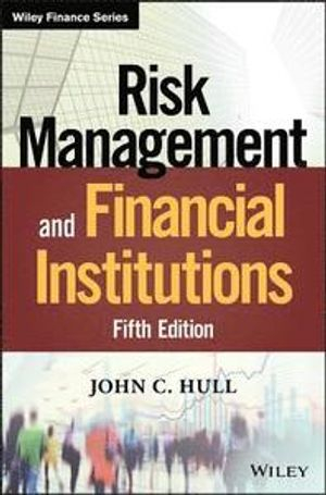 Risk Management and Financial Institutions; J Hull; 2018