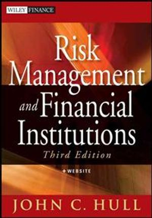 Risk Management and Financial Institutions, + Web Site; John Hull; 2012