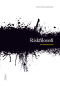 Riskfilosofi : en introduktion; Sven Ove Hansson; 2012