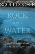 Rock and water - the power of thought; the peace of letting go; Scott (scott Cooper) Cooper; 2017