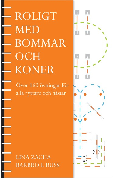 Roligt med bommar och koner : över 160 övningar för alla ryttare och hästar; Lina Zacha, Barbro Lagergren Russ; 2013