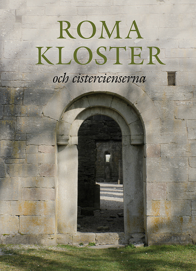 Roma kloster och cistercienserna; Kjell O. Lejon, Majvor Östergren, Christian Runeby, Anders Aborelius, Lars Kruthof, Sven-Bernhard Fast, Johanna Bergqvist, Anders Wallander, Stephan Borgehammar, Sven-Erik Pernler, Elisabet Regner, Eva Selin, Birgitta Alinder, Sven-Erik Berglund; 2016