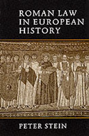 Roman Law in European History; Peter Stein; 1999