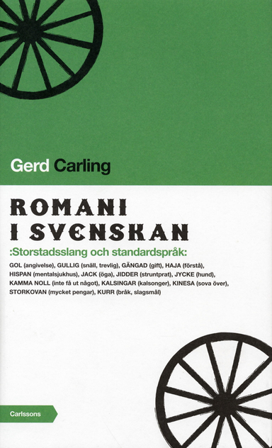 Romani i svenskan : storstadsslang och standardspråk; Gerd Carling; 2005