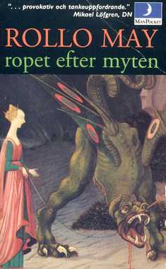 Ropet efter myten : om den moderna tidens mytologi; Rollo May; 1994