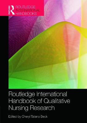 Routledge international handbook of qualitative nursing research; Cheryl Tatano. Beck; 2013