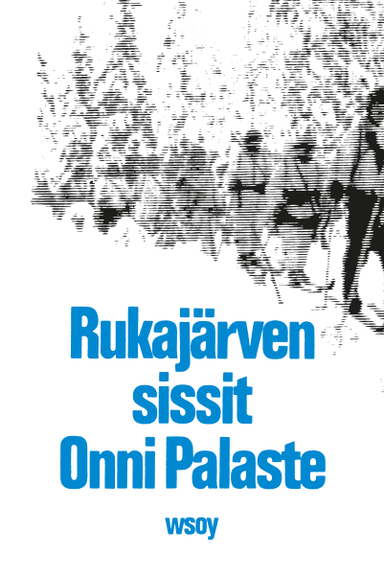 Rukajärven sissit; Onni Palaste; 2010