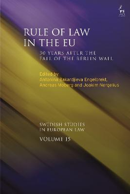 Rule of Law in the EU; Antonina Bakardjieva Engelbrekt, Andreas Moberg, Joakim Nergelius; 2021