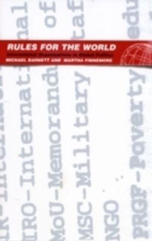 Rules for the World; Michael Barnett, Martha Finnemore; 2004