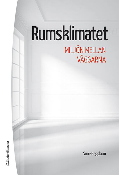 Rumsklimatet : miljön mellan väggarna; Sune Häggbom; 2021