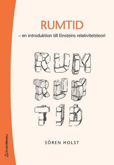 Rumtid : en introduktion till Einsteins relativitetsteori; Sören Holst; 2006