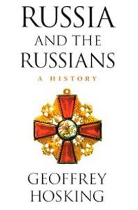 Russia and the Russians: A History; Geoffrey Hosking; 2003