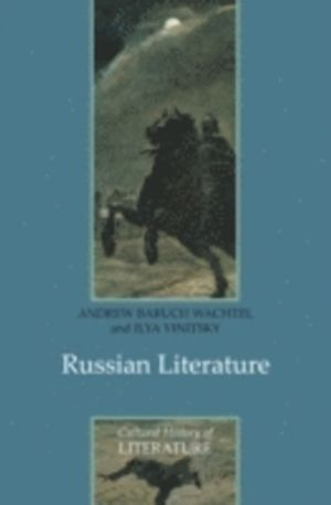 Russian Literature; Andrew BaruchWachtel; 2009