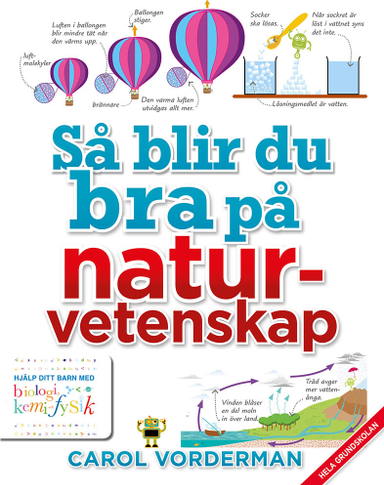 Så blir du bra på naturvetenskap; Carol Vorderman, Robert Dinwiddie, John Farndon, Clive Gifford, Derek Harvey, Peter Morris, Anne Rooney, Steve Setford; 2019