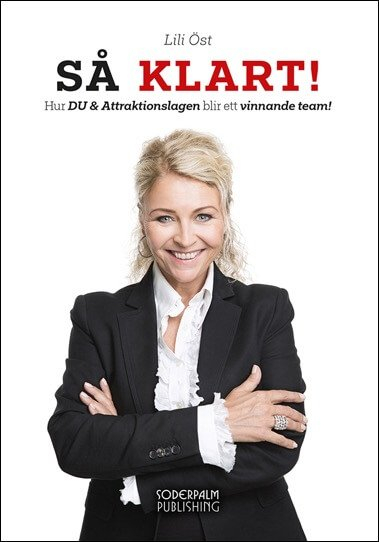 Så Klart! Hur DU & Attraktionslagen blir ett vinnande team; Lili Öst; 2017