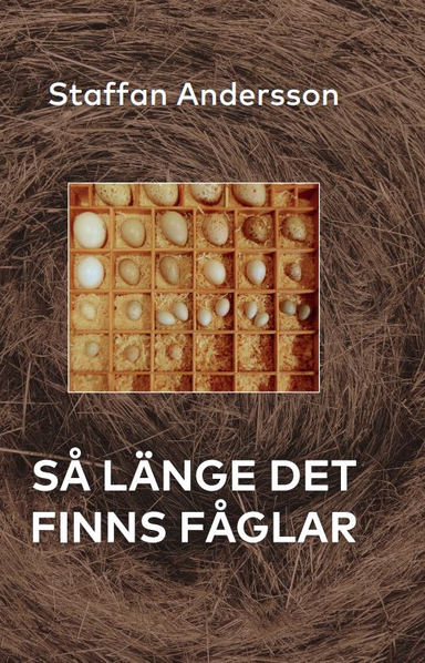 Så länge det finns fåglar; Staffan Andersson; 2019