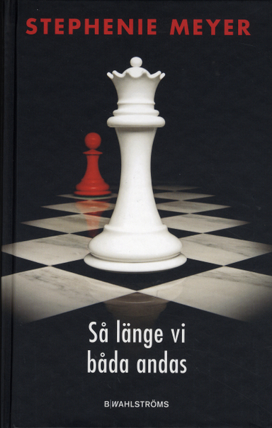 Så länge vi båda andas; Stephenie Meyer; 2009