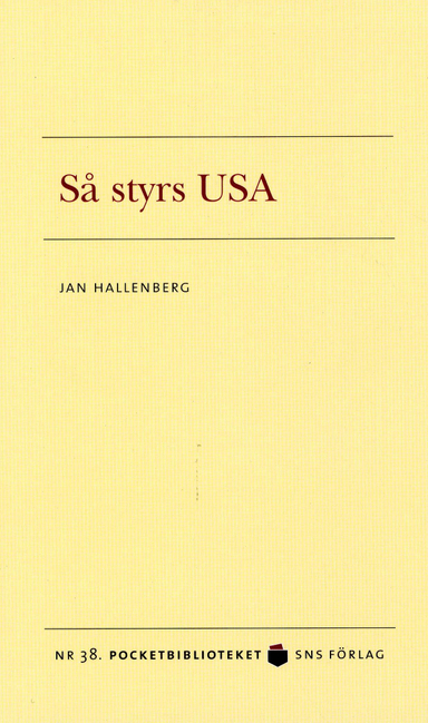 Så styrs USA; Jan Hallenberg; 2009