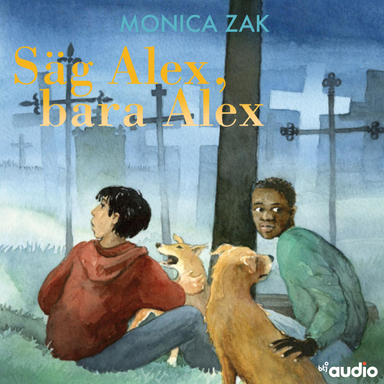 Säg Alex bara Alex; Monica Zak; 2019