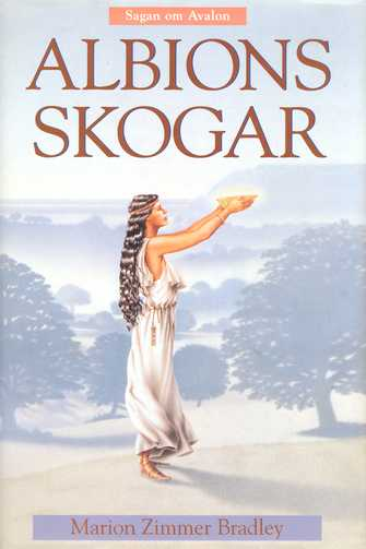 Sagan om Avalon. Albions skogar; Marion Zimmer Bradley; 1997