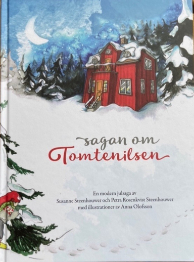 Sagan om Tomtenilsen; Susanne Steenhouwer, Petra Rosenkvist Steenhouwer, Anna Olofsson; 2020