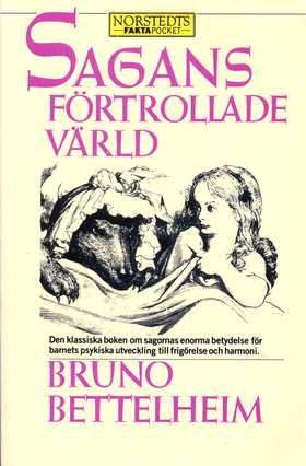 Sagans förtrollade värld : folksagornas innebörd och betydelse; Bruno Bettelheim; 1987