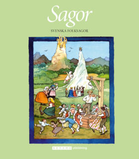 Sagor : svenska folksagor; Mattias Danielsson, Lena Pettersson, Janne Lundström; 2006