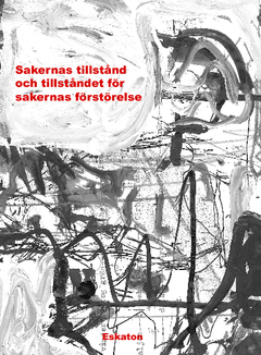 Sakernas tillstånd och tillståndet för sakernas förstörelse; Kämpa tillsammans!,, Moishe Postone, Tidskriften Endnotes,; 2013