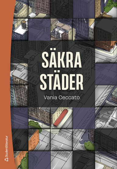 Säkra städer : aktivt arbete mot brottskoncentration; Vania Ceccato; 2024