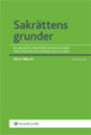 Sakrättens grunder : en lärobok i sakrättens grundläggande frågeställningar avseende lös egendom; Göran Millqvist; 2011