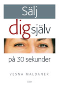 Sälj dig själv på 30 sekunder; Vesna Maldaner; 2007