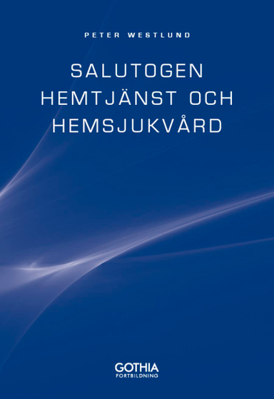 Salutogen hemtjänst och hemsjukvård; Peter Westlund; 2013