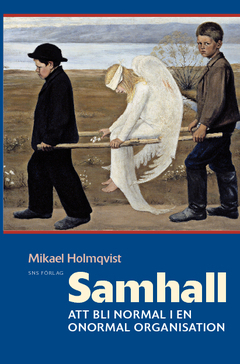 Samhall : att bli normal i en onormal organisation; Mikael Holmqvist; 2005