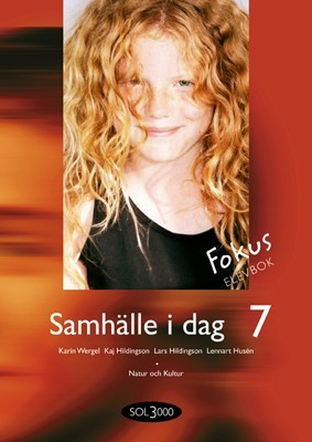 Samhälle i dag. 7, Fokus. Elevbok; Bengt Arwén, Ulf Bergqvist, Håkan Dahlberg, Bengt Henricsson, Kaj Hildingson, Lars Hildingson, Tommy Ripmarken, Karin Wergel, Ylva Yngwe, Maria Ramsby; 2010