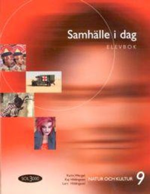 Samhälle i dag. 9, Elevbok; Karin Wergel, Kaj Hildingson, Lars Hildingson; 2003