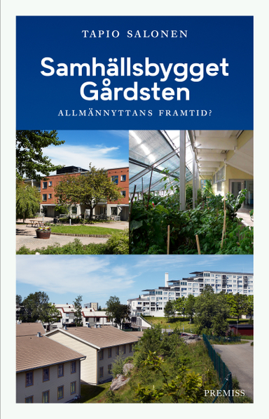 Samhällsbygget Gårdsten : allmännyttans framtid?; Tapio Salonen; 2021