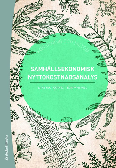 Samhällsekonomisk nyttokostnadsanalys; Lars Hultkrantz, Elin Vimefall; 2020