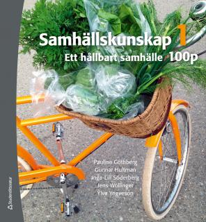 Samhällskunskap 1 100 p Elevlicens - Digitalt - Ett hållbart samhälle; Pauline Göthberg, Gunnar Hultman, Inga-Lill Söderberg, Jens Wollinger, Ylva Yngveson; 2016