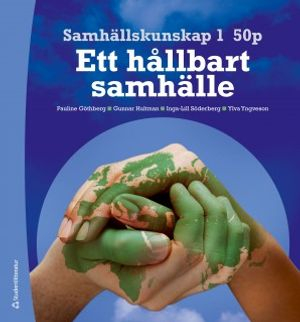 Samhällskunskap 1 50 p Elevpaket - Digitalt + Tryckt - - Ett hållbart samhälle; Pauline Göthberg, Gunnar Hultman, Inga-Lill Söderberg, Ylva Yngveson; 2012