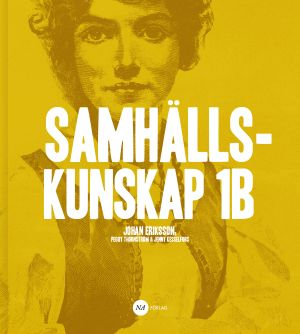 Samhällskunskap 1B; Johan Eriksson, Jenny Kesselfors, Peggy Thornström; 2015