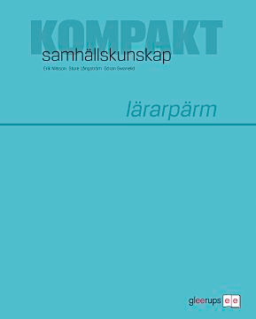 Samhällskunskap Kompakt Lärarhandl; Erik Nilsson, Sture Långström, Sara Rönnmar, Göran Svanelid; 2011