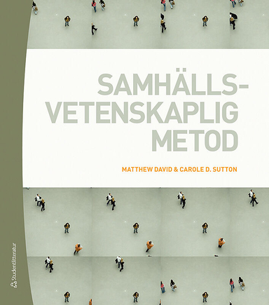 Samhällsvetenskaplig metod; Matthew David, Carole D. Sutton; 2016